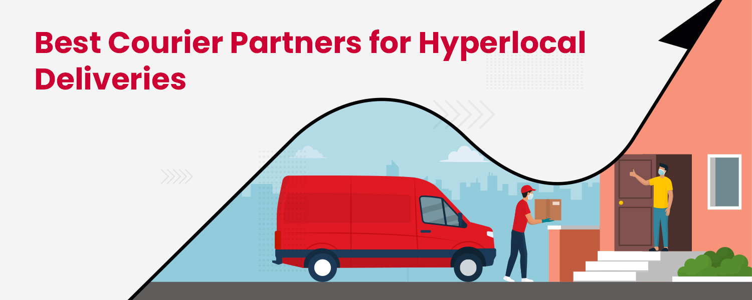 Which are the Best Courier Partners for Hyper local Deliveries in India?