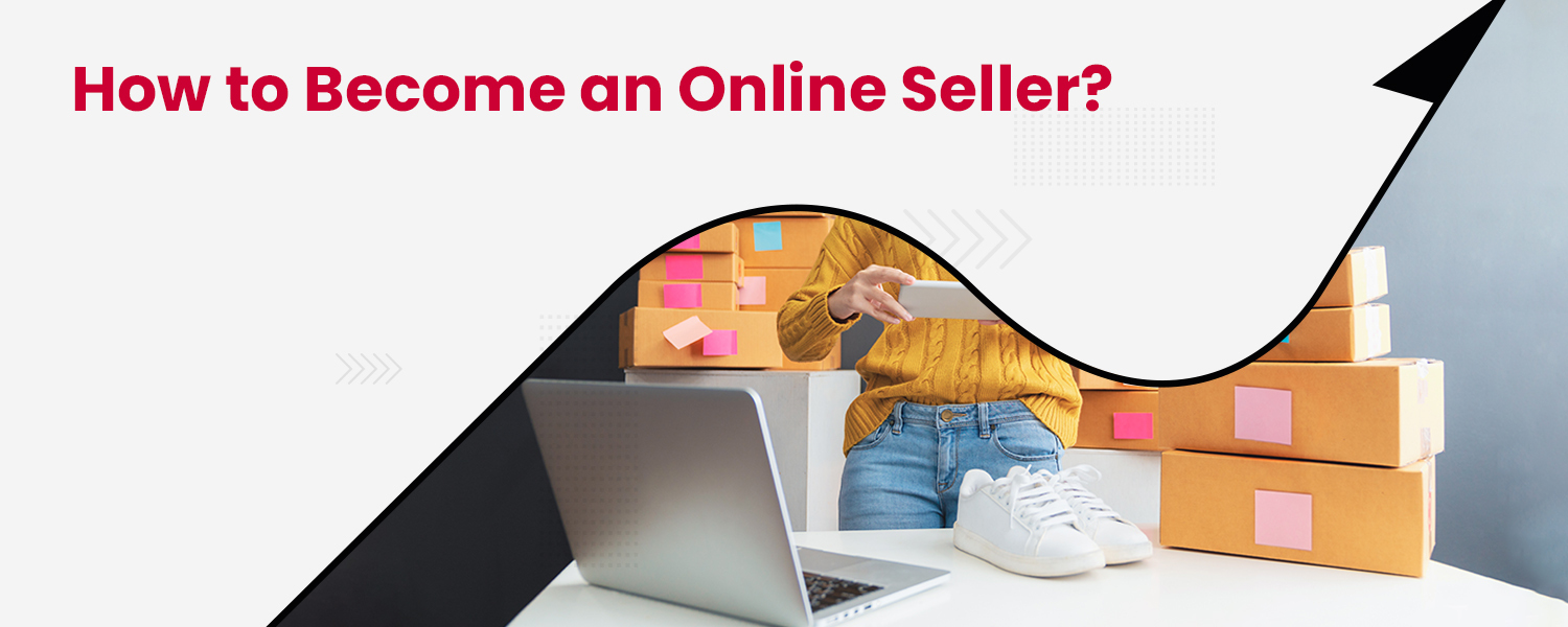 How to Become an Online Seller