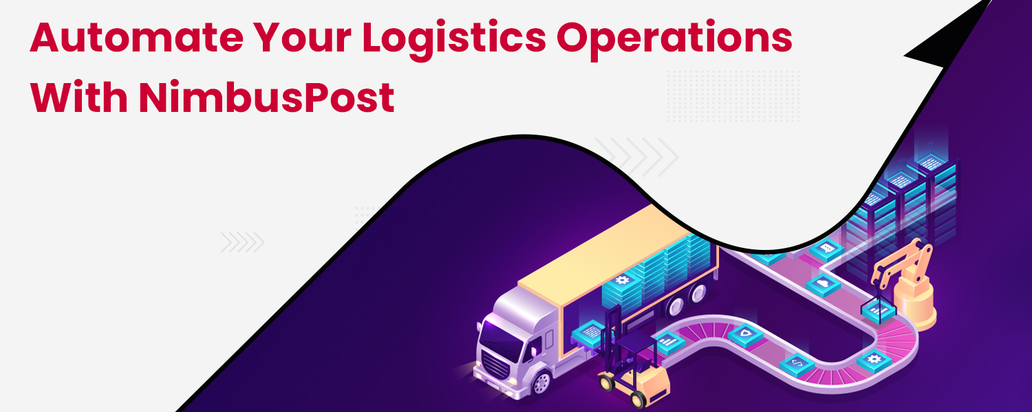 Automate-Your-Logistics-Operations-with-NimbusPost