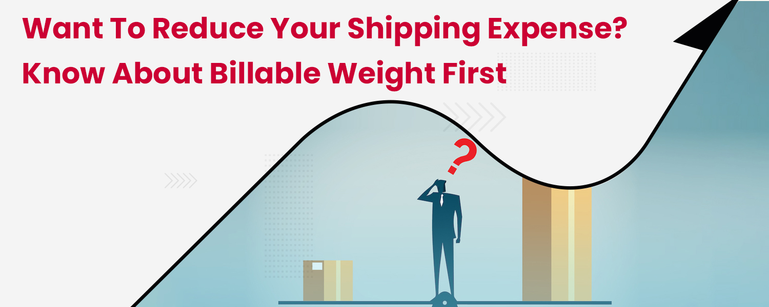 Want-to-Reduce-Your-Shipping-Expense-Know-About-Billable-Weight-First