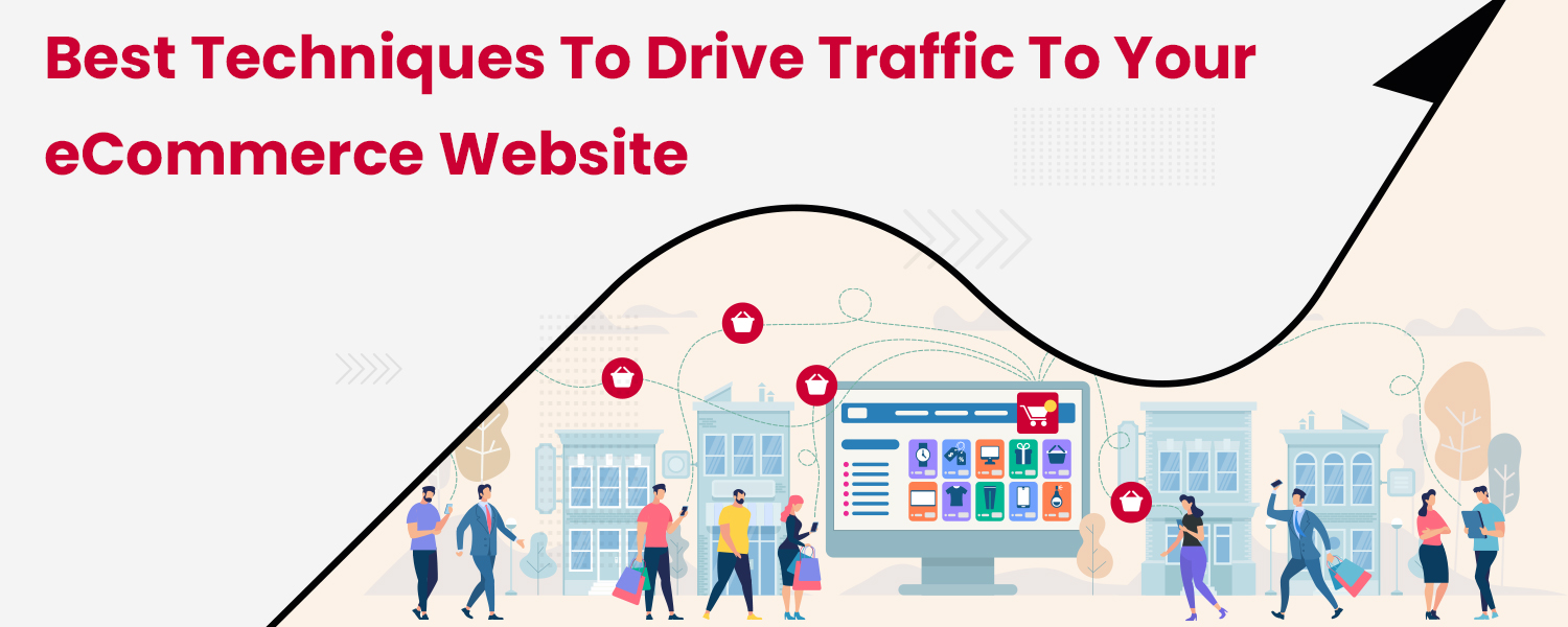 Best Techniques to Drive Traffic to Your eCommerce Website