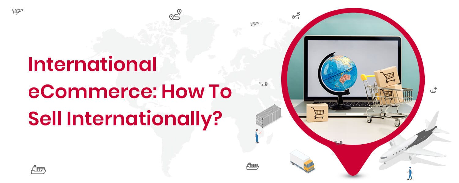 International eCommerce How To Sell Internationally