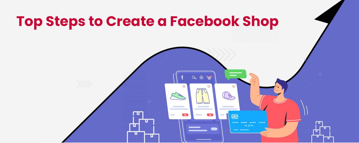Top Steps to Create a Facebook Shop