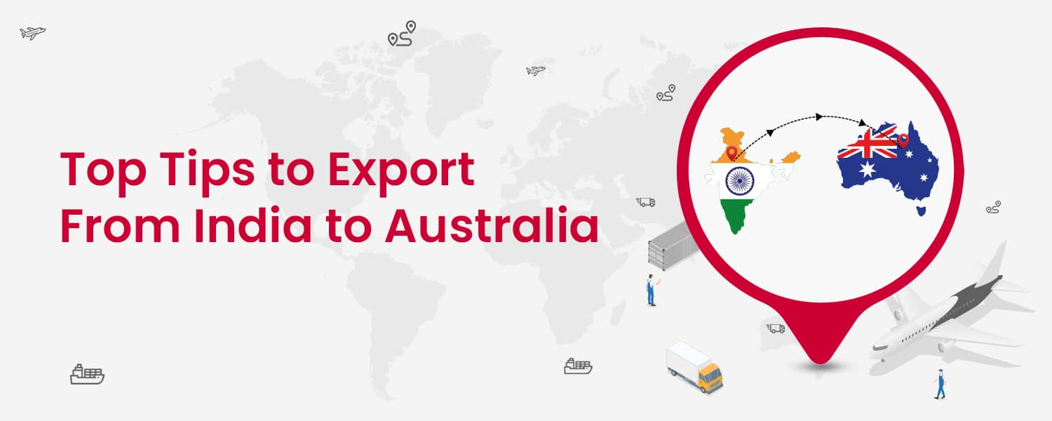 Top Tips to Export From India to Australia