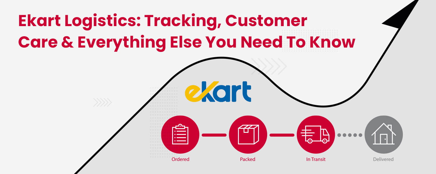 Ekart Logistics Tracking Customer Care & Everything Else You Need to Know