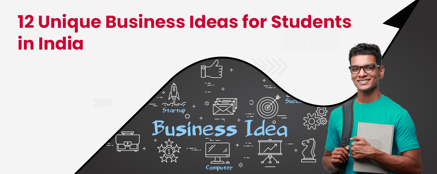 12 Unique Business Ideas for Students in India