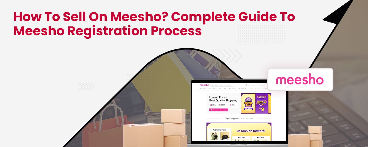 How to Sell on Meesho Complete Guide to Meesho Registration Process