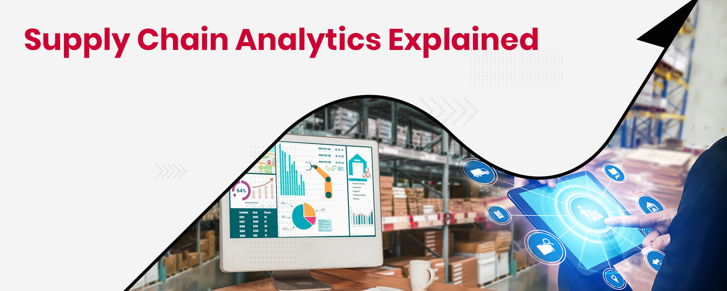Supply Chain Analytics Explained