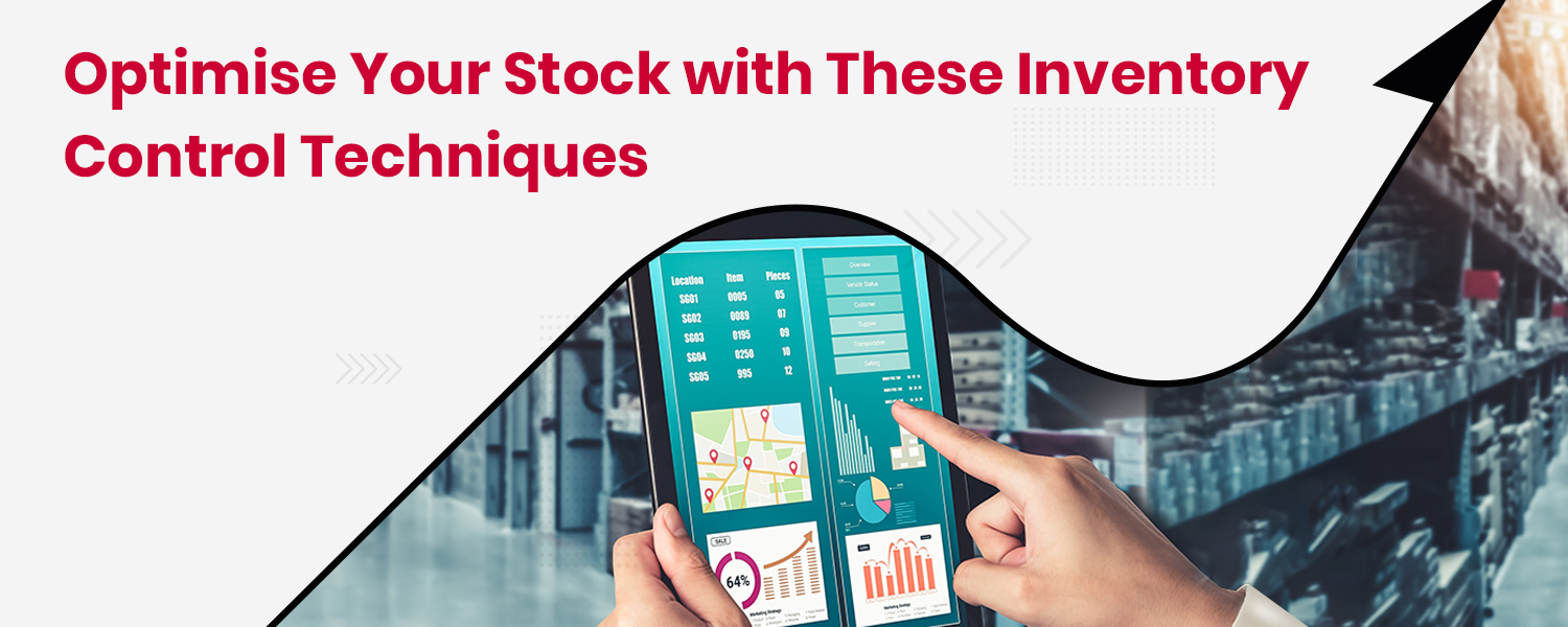 Optimise Your Stock with These Inventory Control Techniques