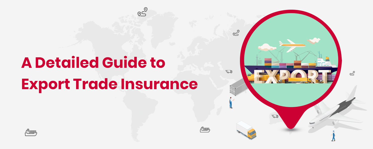 A Detailed Guide to Export Trade Insurance