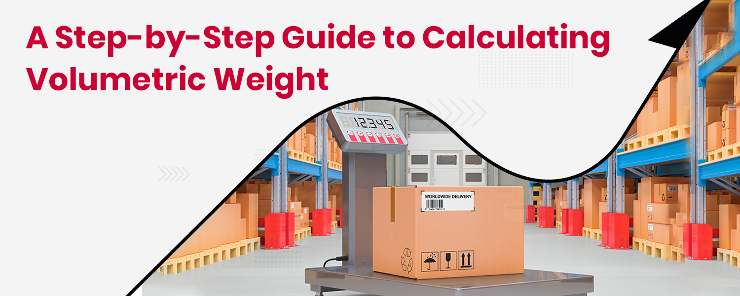A Step-by-Step Guide to Calculating Volumetric Weight