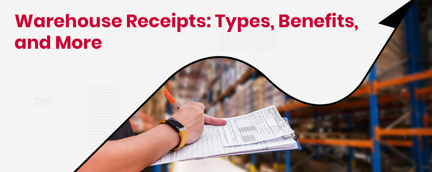 Warehouse Receipts Types, Benefits, and More