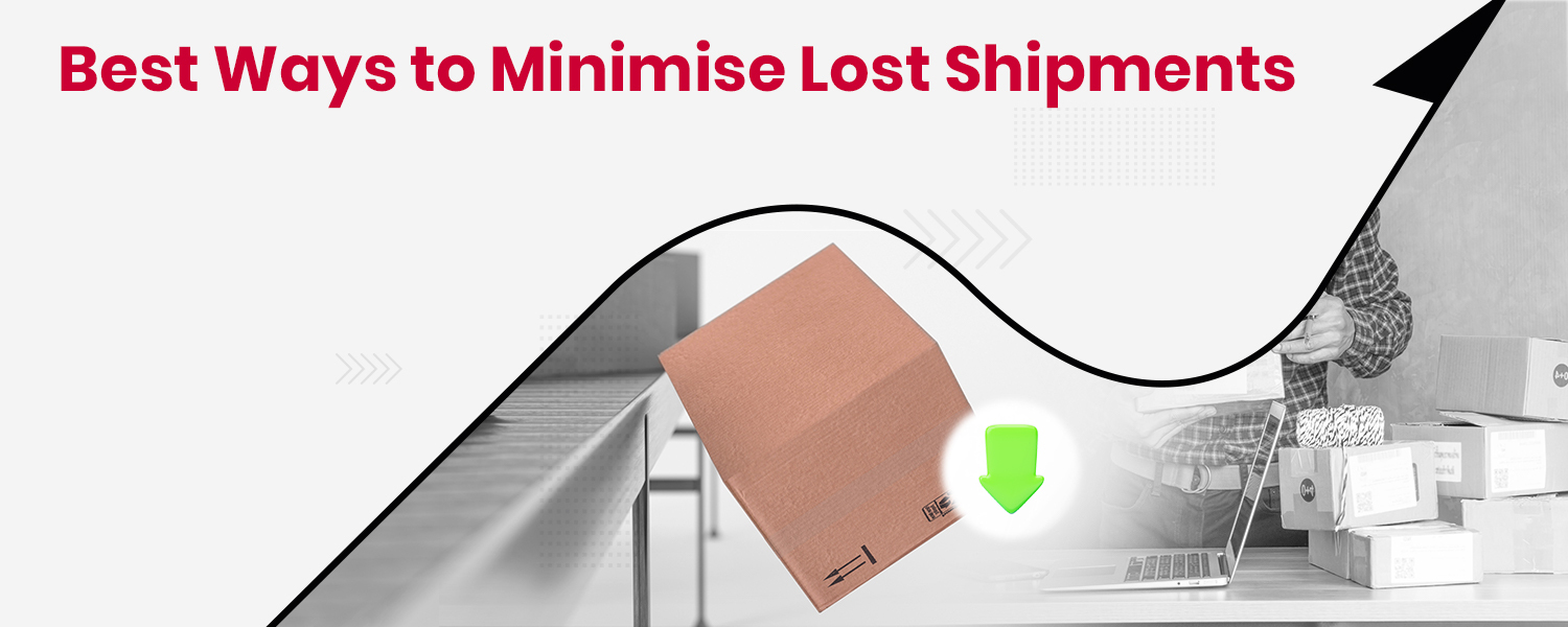 Best Ways to Minimise Lost Shipments