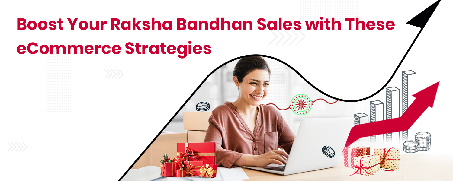 Boost Your Raksha Bandhan Sales with These eCommerce Strategies