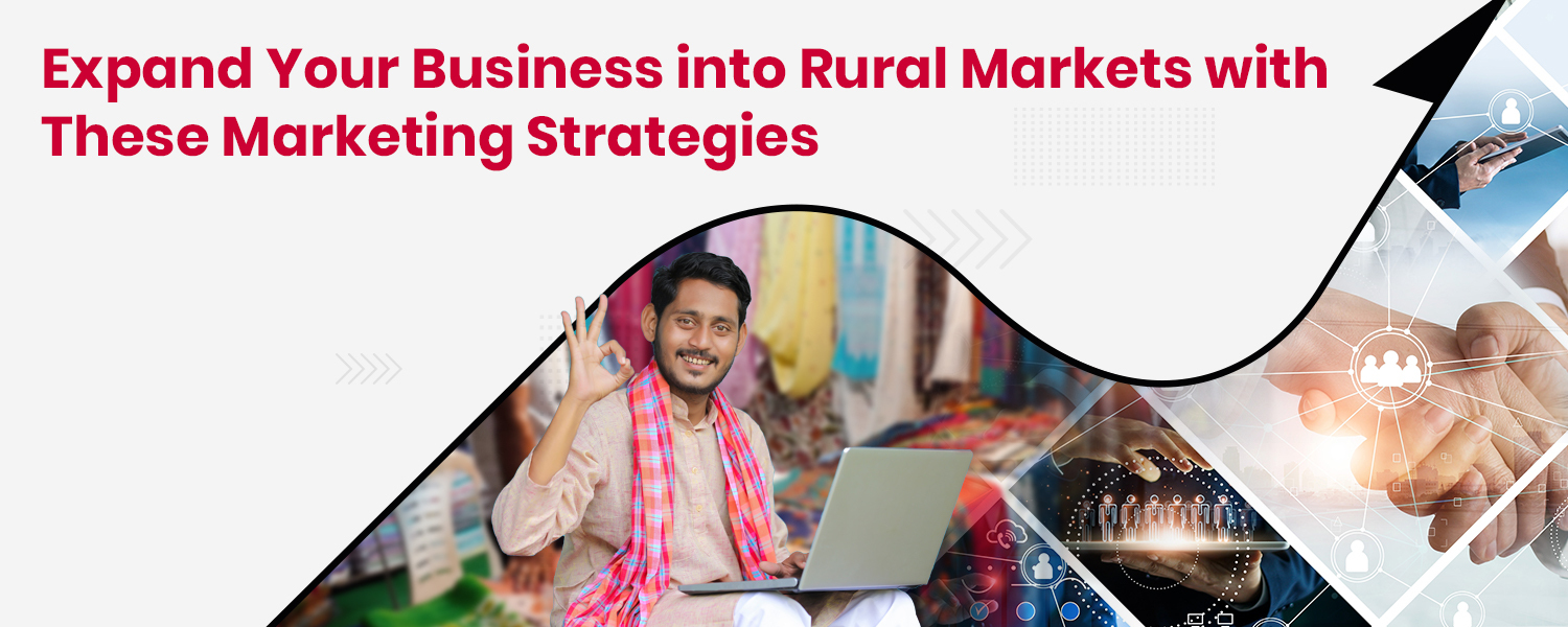 Expand Your Business into Rural Markets with These Marketing Strategies