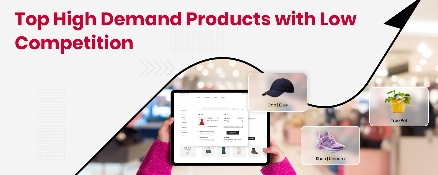 Top High Demand Products with Low Competition