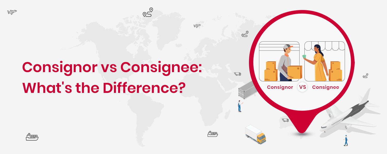 Consignor vs Consignee What's the Difference