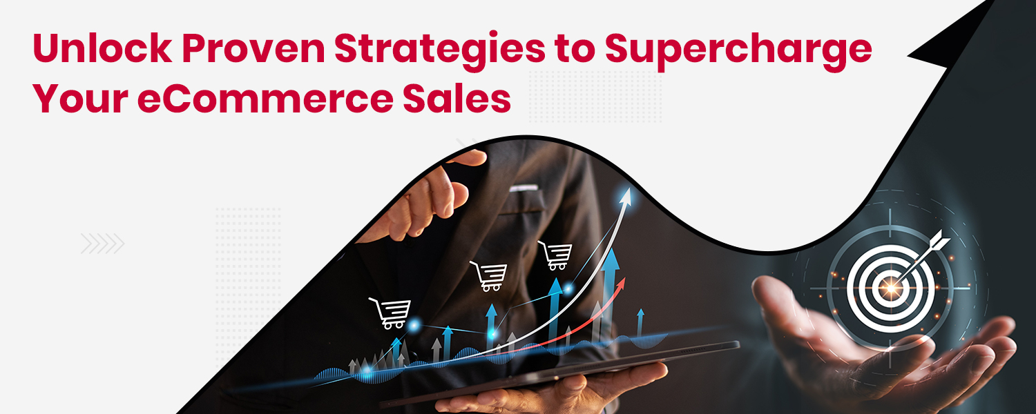Unlock Proven Strategies to Supercharge Your eCommerce Sales